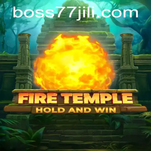 FireTemple and Its Fierce Encounter with BOSS77